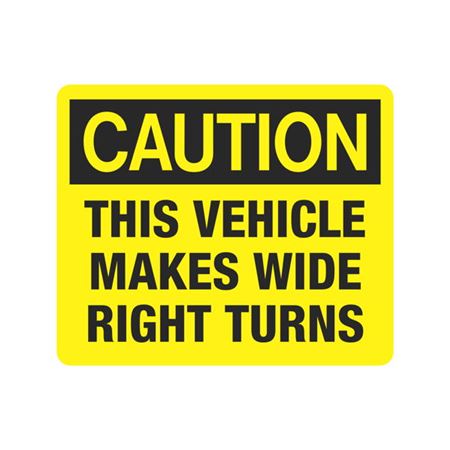 Caution This Vehicle Makes Wide Right Turns 10 x 12