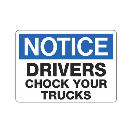 Chock Wheels Signs  Notice Drivers Chock Your Trucks 10 x 14