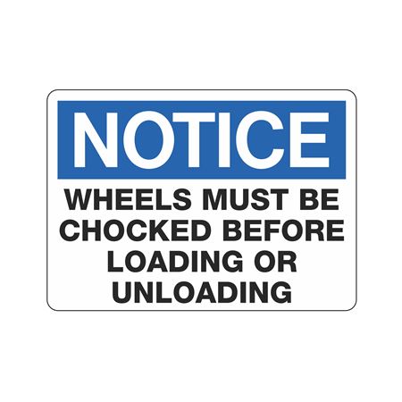 Notice Wheels Must Be Chocked Before Loading/Unloading 10 x 14 Sign