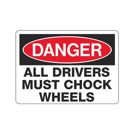 Danger All Drivers Must Chock Wheels 10 x 14 Sign