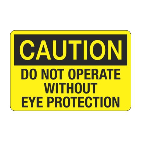 Caution Do Not Operate Without Eye Protection Decal