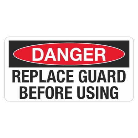 Danger Replace Guard Before Using - 1 1/2 x 3 Decal