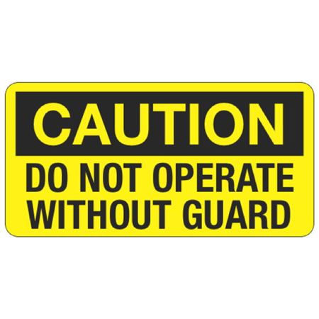 Caution Do Not Operate Without Guard - 1 1/2 x 3
