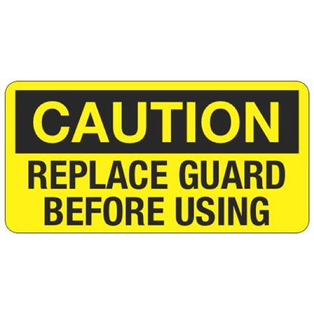 Caution Replace Guard Before Using - 1 1/2 x 3 Decal