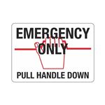 Emergency Only Pull Handle Down - Vinyl Decal - 10 x 14