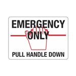 Emergency Only Pull Handle Down - Vinyl Marker 6"