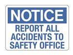 Notice Report All Accidents To Safety Office Sign