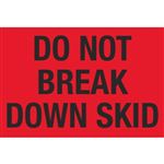 Pallet Labels - Do Not Break Down Skid - 3 x 5