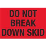 Pallet Labels - Do Not Break Down Skid - 2 x 3