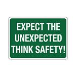 Expect The Unexpected Think Safety! Sign