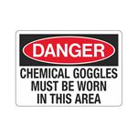 Danger Chemical Goggles Must Be Worn In This Area Sign