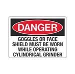 Danger Goggles Must Be Worn Operating Cylindrical Grinder Sign