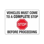 Vehicles Must Come To Complete Stop 10"x14" Polyethylene Sign