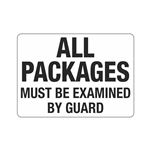 All Packages Must Be Examined By Guard 10"x14" Polyethylene Sign