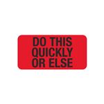 Pre-Printed Hot Strips - Do This Quickly Or Else - 1 x 2