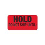 Pre-Printed Hot Strips - Hold Do Not Ship Until:____ 1 x 2