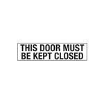 This Door Must Be Kept Closed - 2 x 8