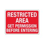 Restricted Area Get Permission Before Entering 10"x14" Polyethylene Sign