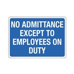 No Admittance Except To Employees On Duty - Poly 10 x 14