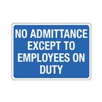 No Admittance Except To Employees On Duty -10"x14" Polyethylene Sign