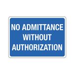 No Admittance Without Authorization -10"x14" Polyethylene Sign