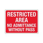 Restricted Area No Admittance Without Pass -10"x14" Polyethylene Sign