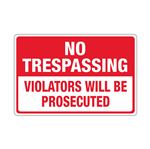 No Trespassing Violators Will Be Prosecuted Sign