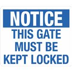 Notice This Gate Must Be Kept Locked Sign 10 x 14 Polyethylene