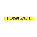 Printed Vinyl Tape - Caution Hazardous Material Area