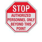 STOP Authorized Personnel Only Beyond This Point -12"x12" Reflective Sign