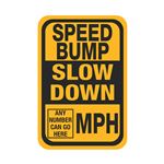 Speed Bump Slow Down __ MPH - 12 x 18 - Reflective