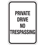 Private Drive No Trespassing Sign 12"x18"