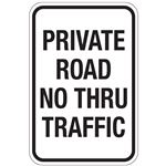 Private Road No Thru Traffic Sign 12x18