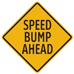 Speed Bump Ahead Sign 24" x 24"