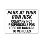 Park At Your Own Risk Company Not Responsible Sign