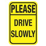 Please Drive Slowly 12 x 18 Sign