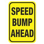 Speed Bump Signs  Speed Bump Ahead 12 x 18