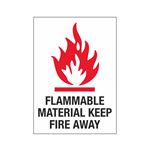 Flammable Material Keep Fire Away Sign - 10x14