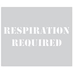 Respiration Required Stencil - 10 x 12