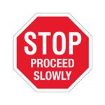 Stop Sign - STOP - Proceed Slowly