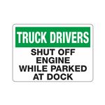 Truck Drivers Shut Off Engine While Parked At Dock 10 x 14 Sign