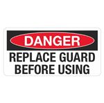 Danger Replace Guard Before Using - 1 1/2 x 3 Decal