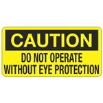 Caution Do Not Operate Without Eye Protection - 1 1/2 x 3 Decal