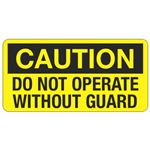 Caution Do Not Operate Without Guard - 1 1/2 x 3