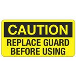 Caution Replace Guard Before Using - 1 1/2 x 3 Decal