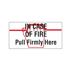 In Case Of Fire Pull Firmly Here - Vinyl Marker 10"