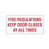 Fire Regulations Keep Door Closed All Times - Vinyl Marker 6"