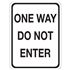 One Way Do Not Enter - Engineer Grade Reflective 18" x 24"