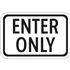 Enter Only - Engineer Grade Reflective Sign 12" x 18"