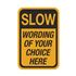 SLOW Traffic Sign 18"x24" - Custom